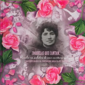 Daquelas que cantan (libro + Cd) – Rosalía na palabra de once escritoras galegas