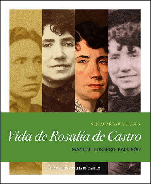 Vida de Rosalía. Sen agardar a Ulises